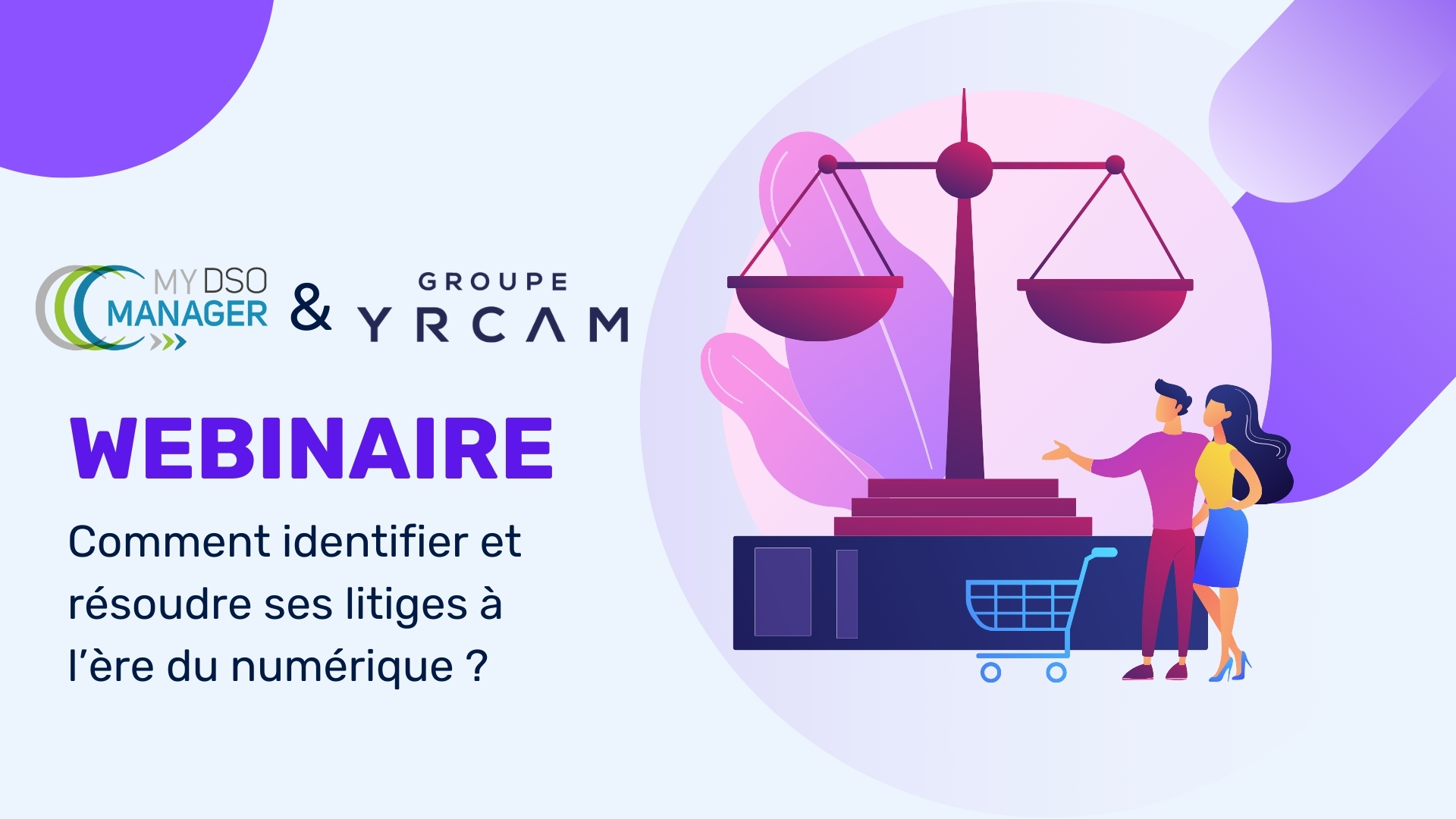 Partenariat Groupe Yrcam : Comment identifier et résoudre ses litiges à l\'ère du numérique ?